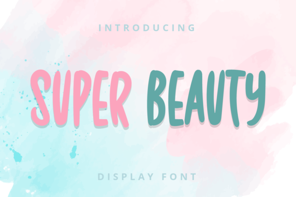 Super Beauty: The Relaxed Display Font for Modern Creators